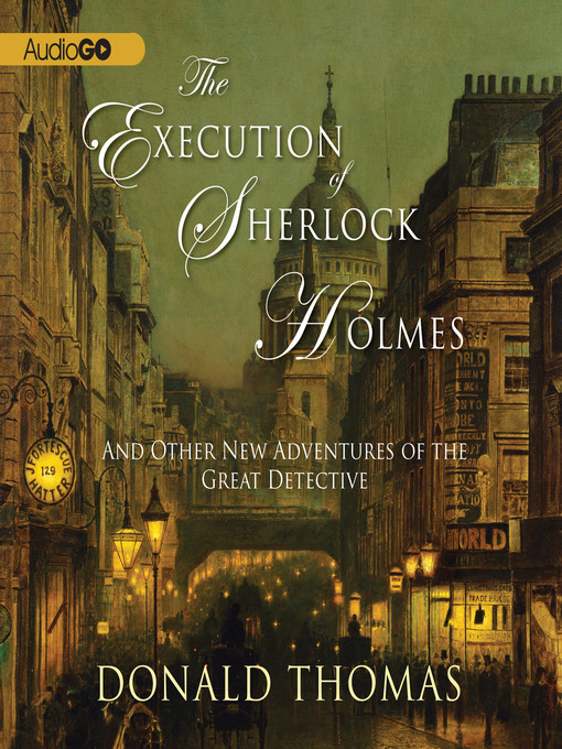 Title details for The Execution of Sherlock Holmes by Donald Thomas - Wait list
